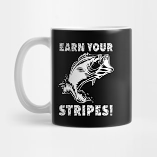 Earn Your Stripes Fishing Mug